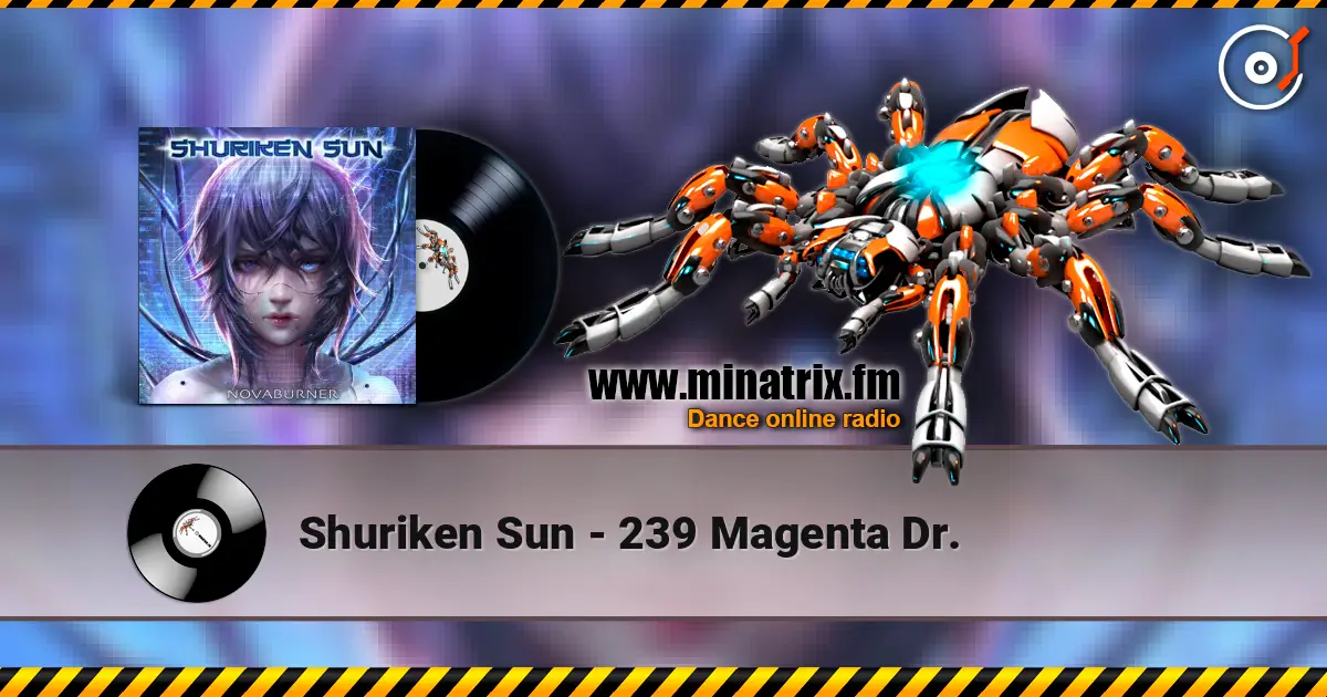 Shuriken Sun - 239 Magenta Dr. escuchar online en alta calidad | Minatrix.FM
