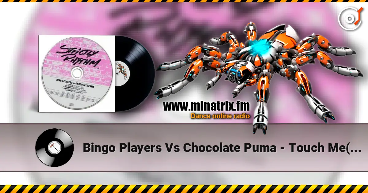 Bingo Players Vs Chocolate Puma - Touch Me(Original Dub) listen online in high quality | Minatrix.FM