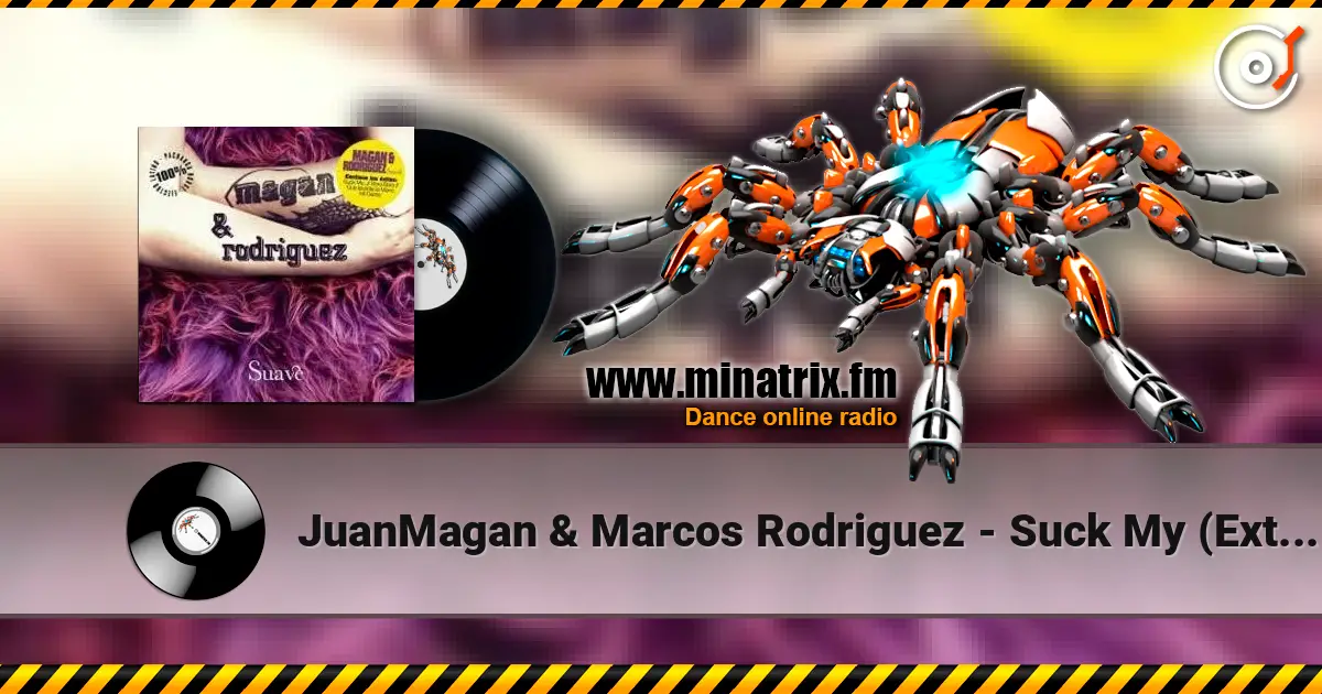 JuanMagan & Marcos Rodriguez - Suck My (Extended Clip Mix) escuchar online en alta calidad | Minatrix.FM