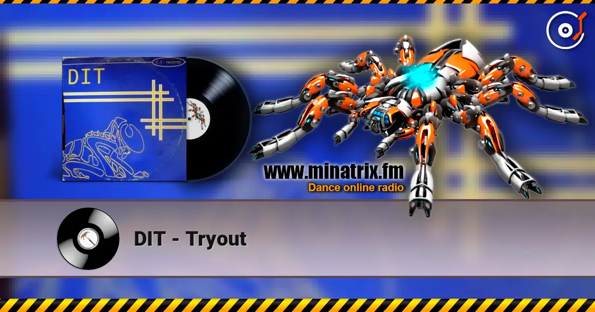 DIT - Tryout escuchar online en alta calidad | Minatrix.FM