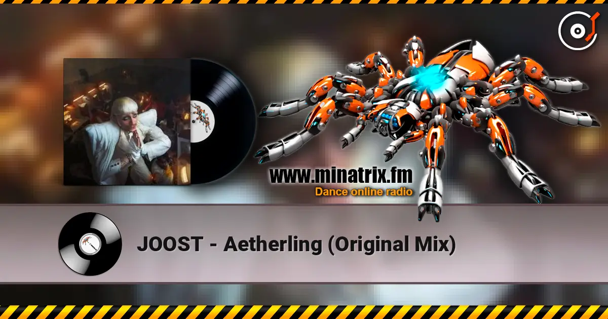 JOOST - Aetherling (Original Mix) слухати онлайн у високій якості | Minatrix.FM
