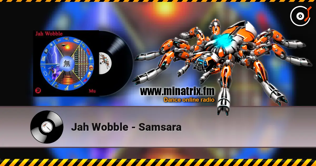 Jah Wobble - Samsara listen online in high quality | Minatrix.FM