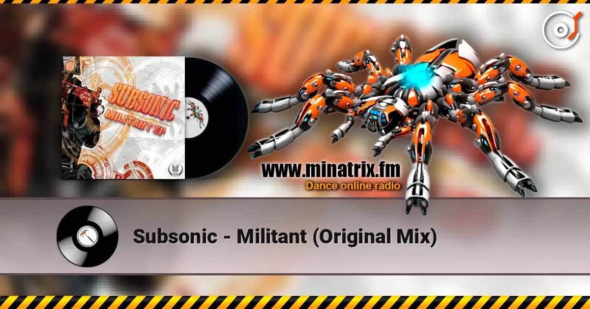 Subsonic - Militant (Original Mix) listen online in high quality | Minatrix.FM