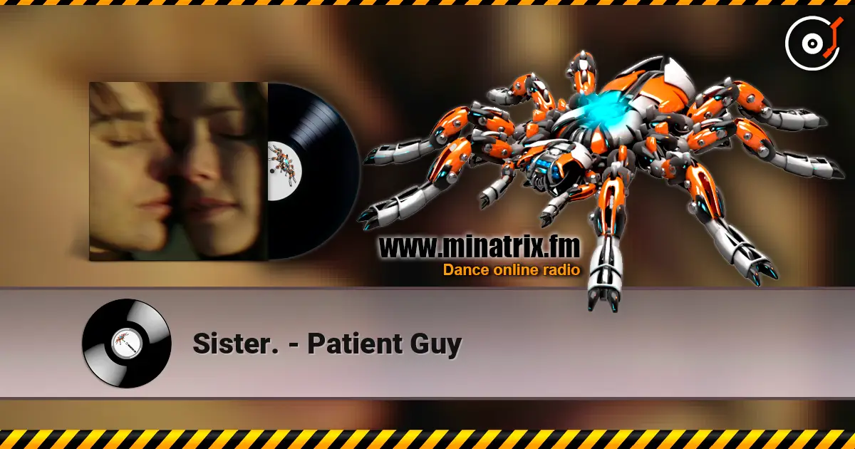 Sister. - Patient Guy слухати онлайн у високій якості | Minatrix.FM