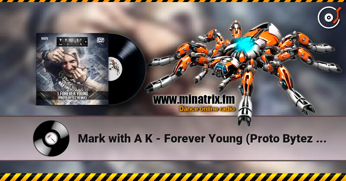 Mark with A K - Forever Young (Proto Bytez Remix) listen online in high quality | Minatrix.FM