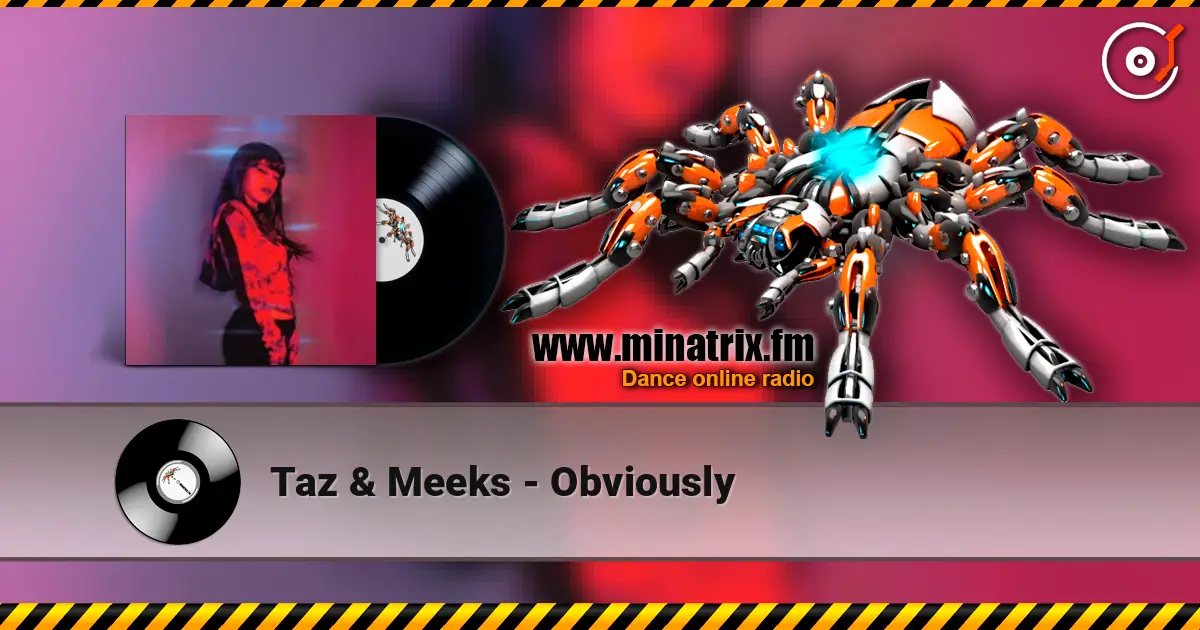 Taz & Meeks - Obviously escuchar online en alta calidad | Minatrix.FM