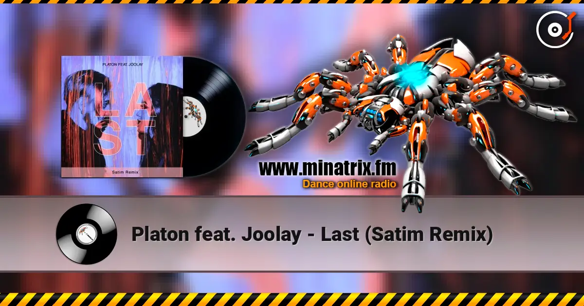 Platon feat. Joolay - Last (Satim Remix) escuchar online en alta calidad | Minatrix.FM