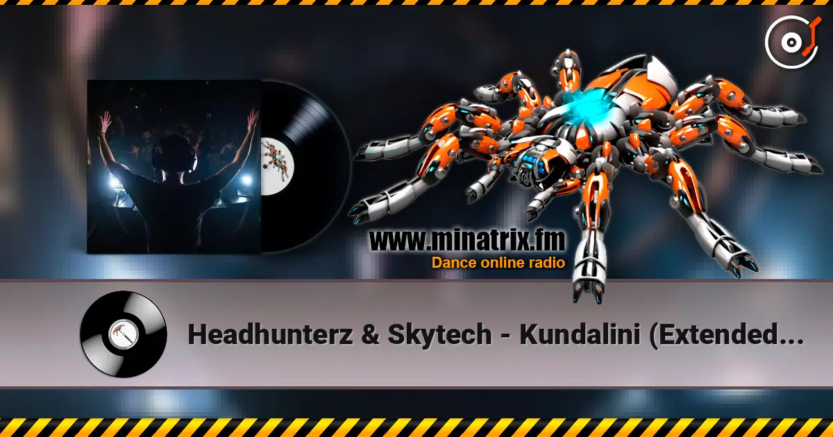 Headhunterz & Skytech - Kundalini (Extended Mix) escuchar online en alta calidad | Minatrix.FM