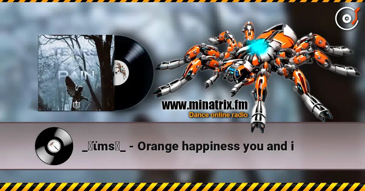 _✝ϊms♄_ - Orange happiness you and i escuchar online en alta calidad | Minatrix.FM