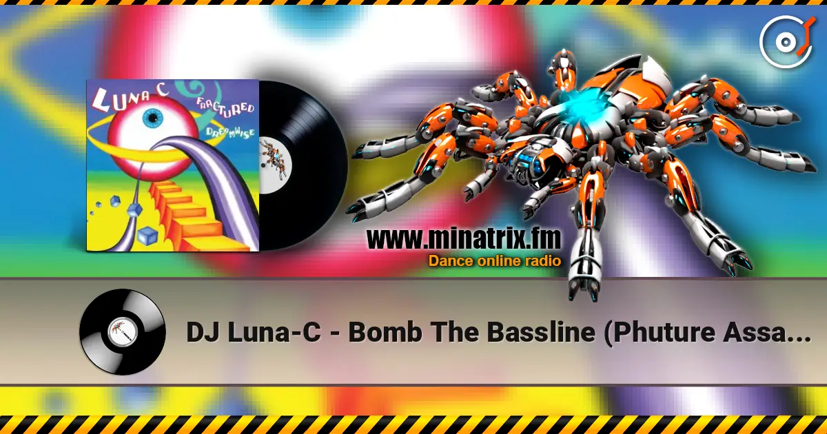 DJ Luna-C - Bomb The Bassline (Phuture Assassins) escuchar online en alta calidad | Minatrix.FM