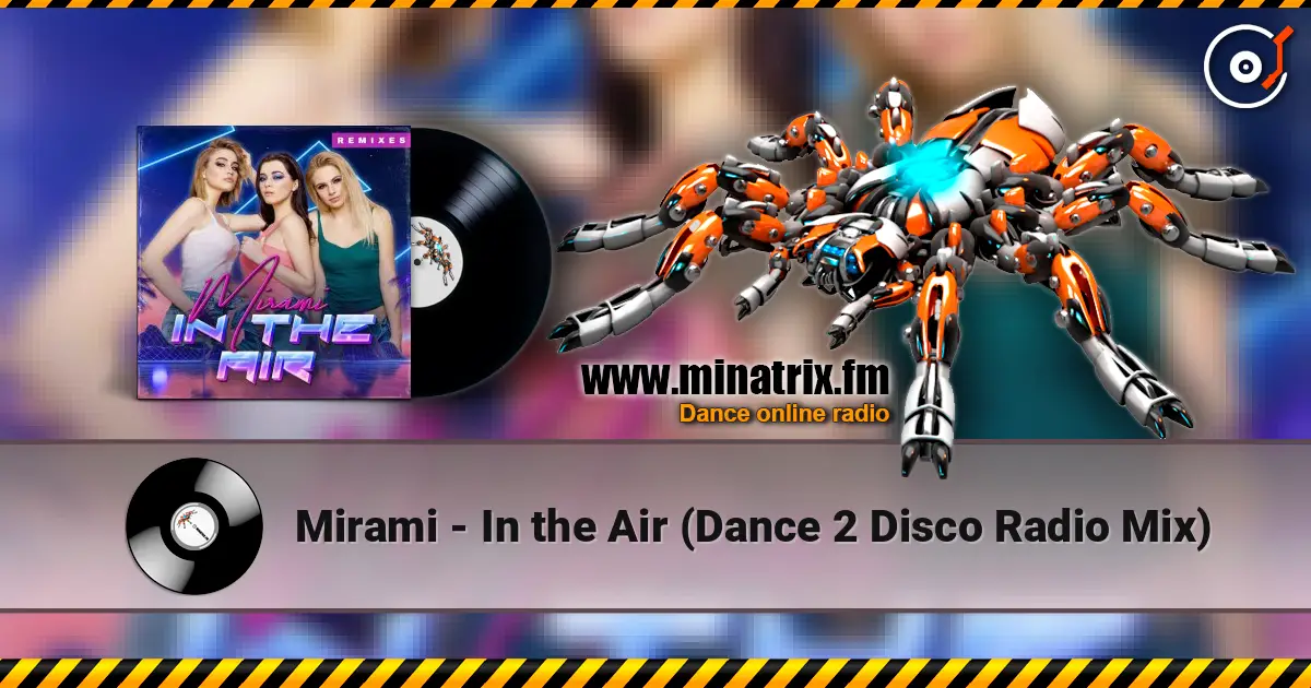Mirami - In the Air (Dance 2 Disco Radio Mix) escuchar online en alta calidad | Minatrix.FM