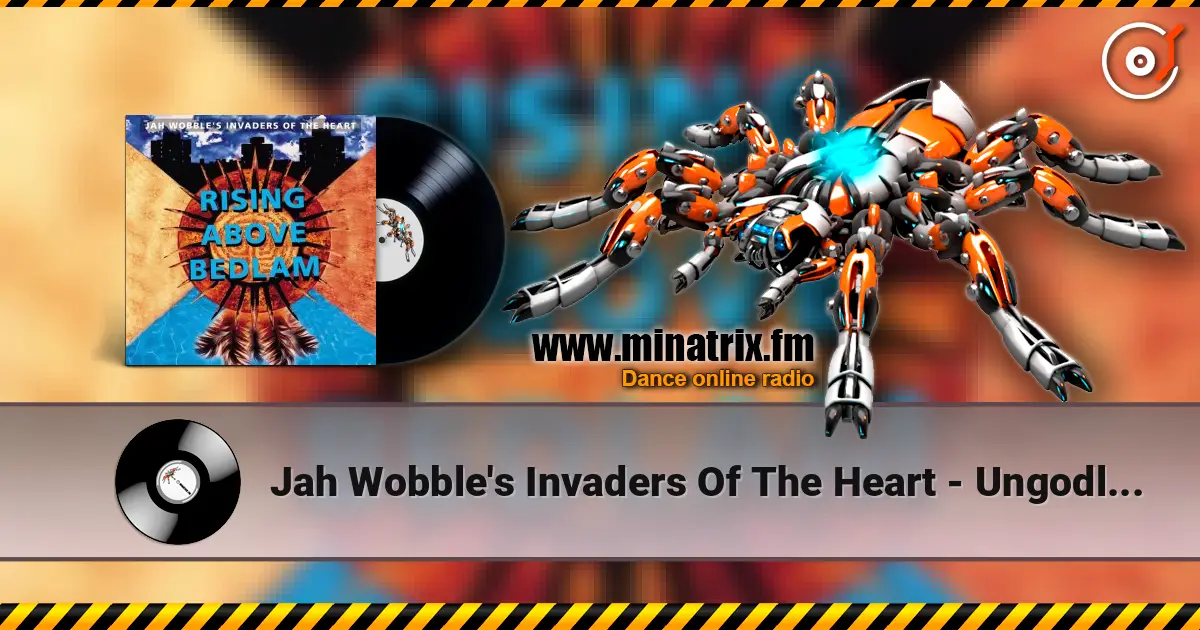 Jah Wobble's Invaders Of The Heart - Ungodly Kingdom escuchar online en alta calidad | Minatrix.FM