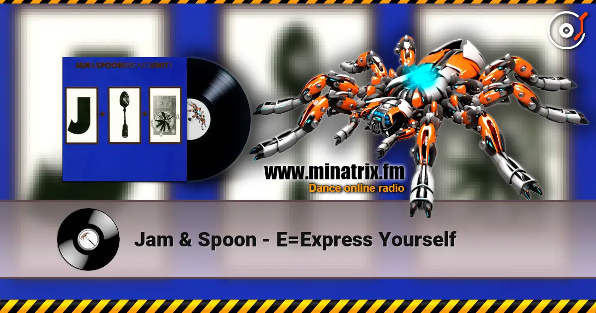Jam & Spoon - E=Express Yourself escuchar online en alta calidad | Minatrix.FM