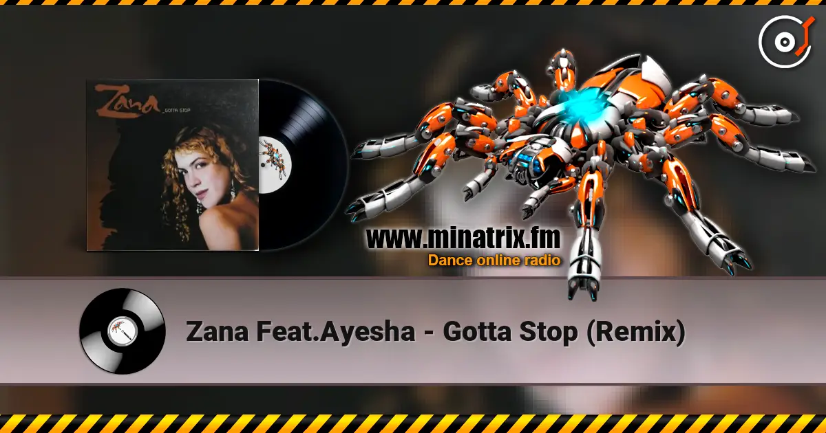 Zana Feat.Ayesha - Gotta Stop (Remix) escuchar online en alta calidad | Minatrix.FM