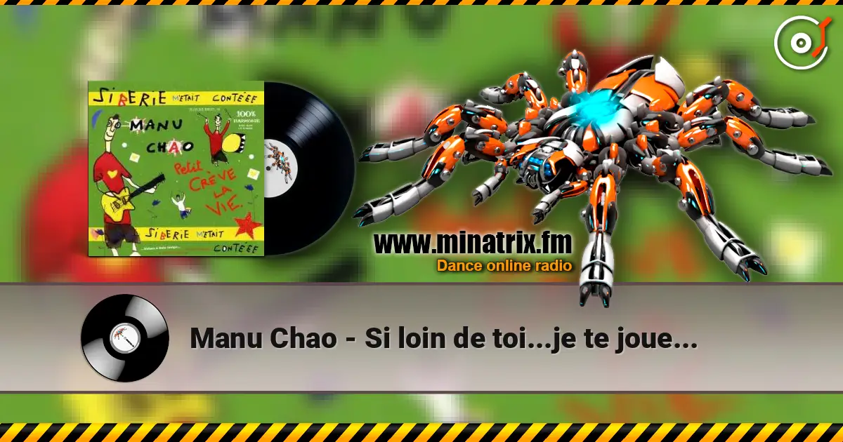 Manu Chao - Si loin de toi...je te joue... escuchar online en alta calidad | Minatrix.FM