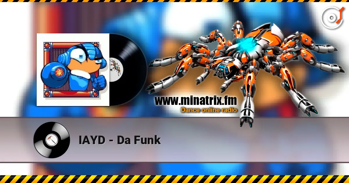 IAYD - Da Funk escuchar online en alta calidad | Minatrix.FM