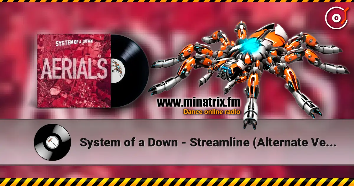System of a Down - Streamline (Alternate Version) listen online in high quality | Minatrix.FM