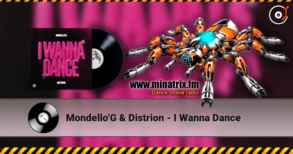 Mondello'G & Distrion - I Wanna Dance escuchar online en alta calidad | Minatrix.FM