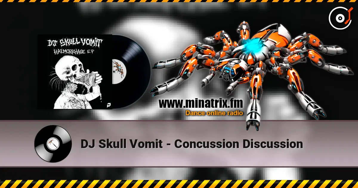 DJ Skull Vomit - Concussion Discussion слухати онлайн у високій якості | Minatrix.FM