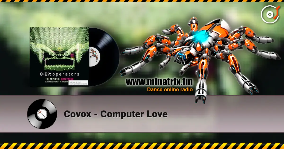 Covox - Computer Love escuchar online en alta calidad | Minatrix.FM