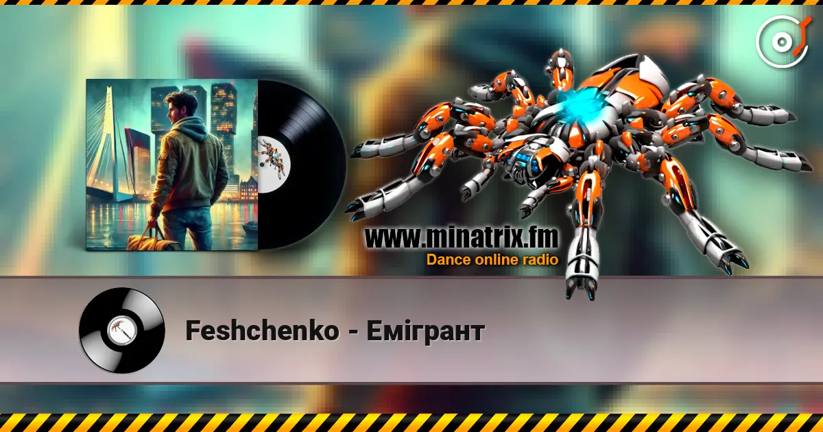 Feshchenko - Емігрант escuchar online en alta calidad | Minatrix.FM