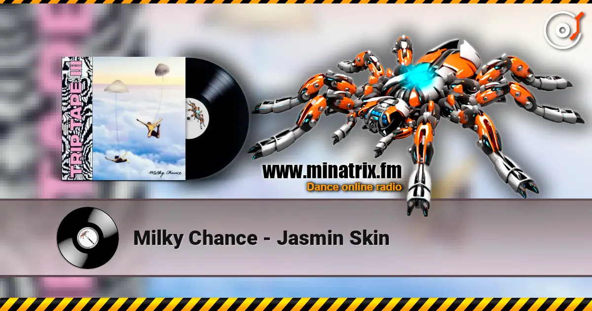 Milky Chance - Jasmin Skin escuchar online en alta calidad | Minatrix.FM