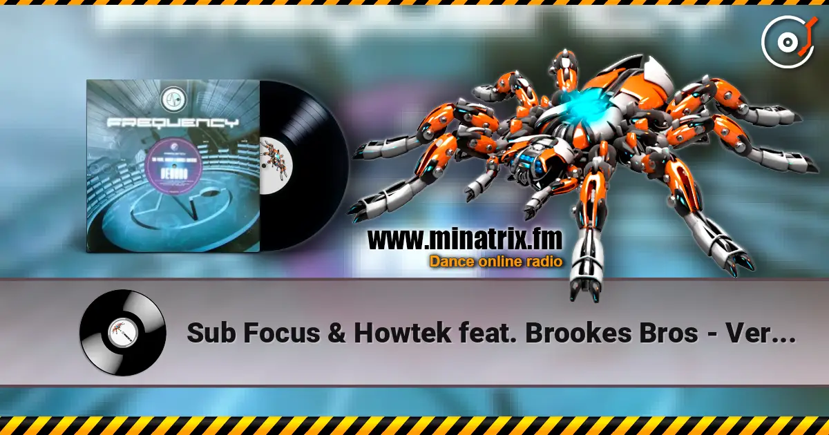 Sub Focus & Howtek feat. Brookes Bros - Verano Arachnophobia слухати онлайн у високій якості | Minatrix.FM