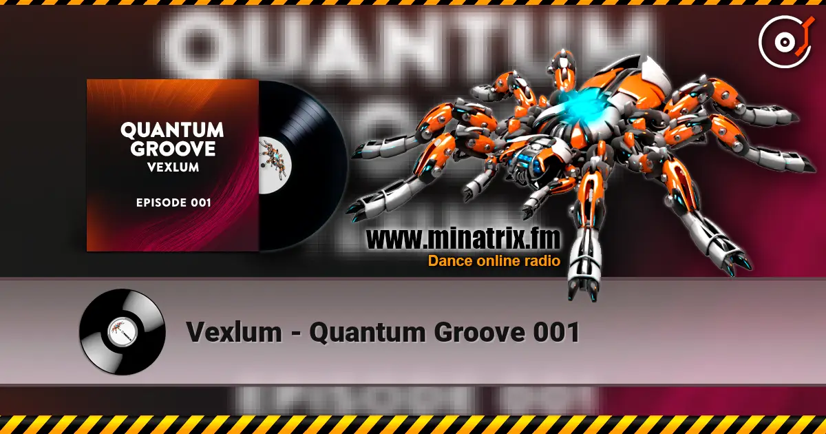 Vexlum - Quantum Groove 001 escuchar online en alta calidad | Minatrix.FM