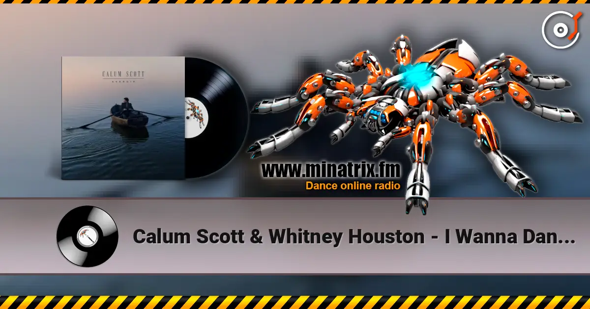 Calum Scott & Whitney Houston - I Wanna Dance With Somebody (Who Loves Me) escuchar online en alta calidad | Minatrix.FM