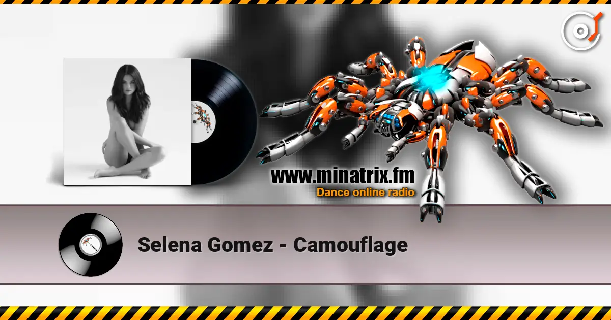 Selena Gomez - Camouflage escuchar online en alta calidad | Minatrix.FM