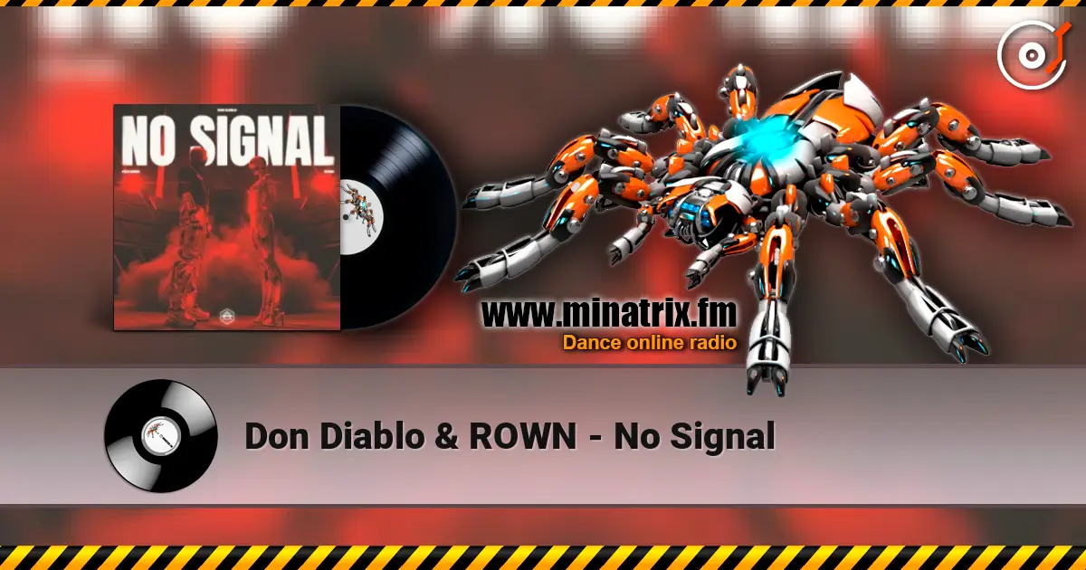 Don Diablo & ROWN - No Signal escuchar online en alta calidad | Minatrix.FM