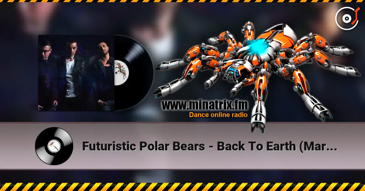 Futuristic Polar Bears - Back To Earth (Marvin Rework) escuchar online en alta calidad | Minatrix.FM
