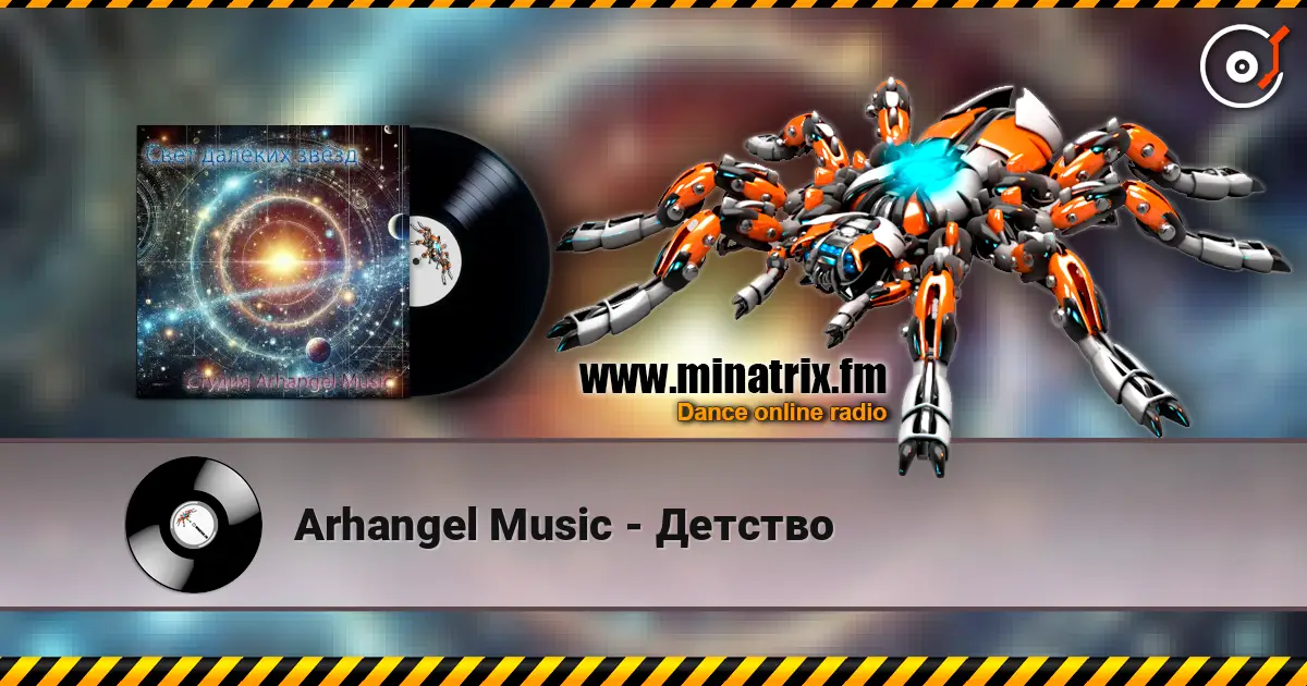 Arhangel Music - Детство escuchar online en alta calidad | Minatrix.FM