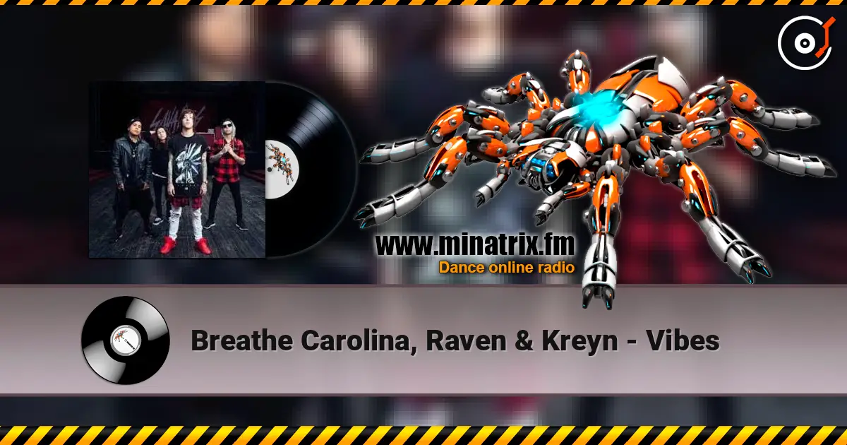 Breathe Carolina, Raven & Kreyn - Vibes listen online in high quality | Minatrix.FM
