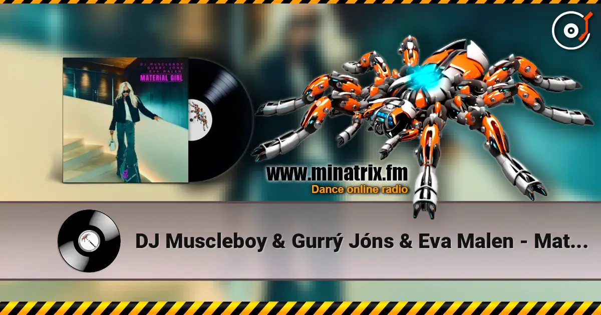 DJ Muscleboy & Gurrý Jóns & Eva Malen - Material Girl escuchar online en alta calidad | Minatrix.FM