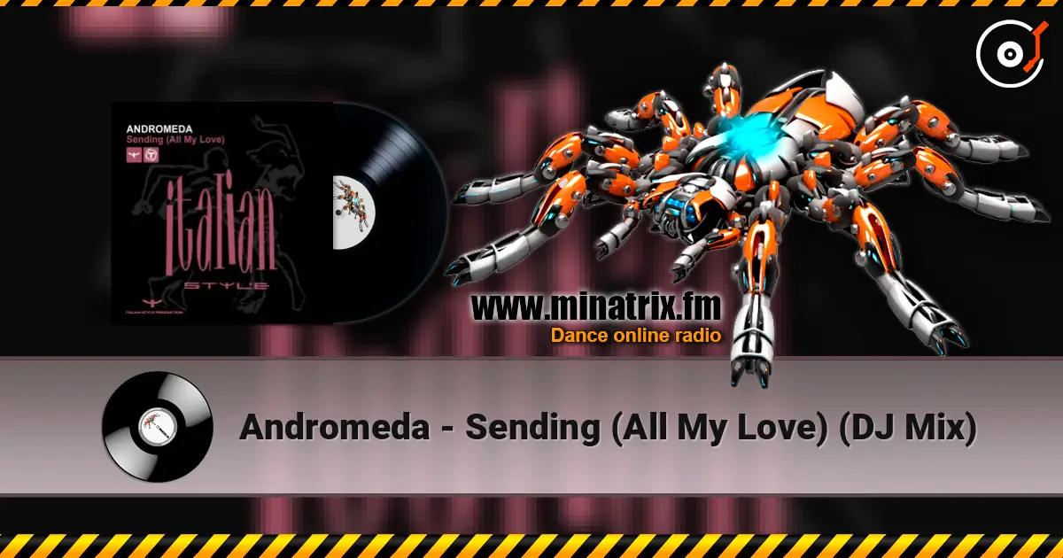 Andromeda - Sending (All My Love) (DJ Mix) слухати онлайн у високій якості | Minatrix.FM