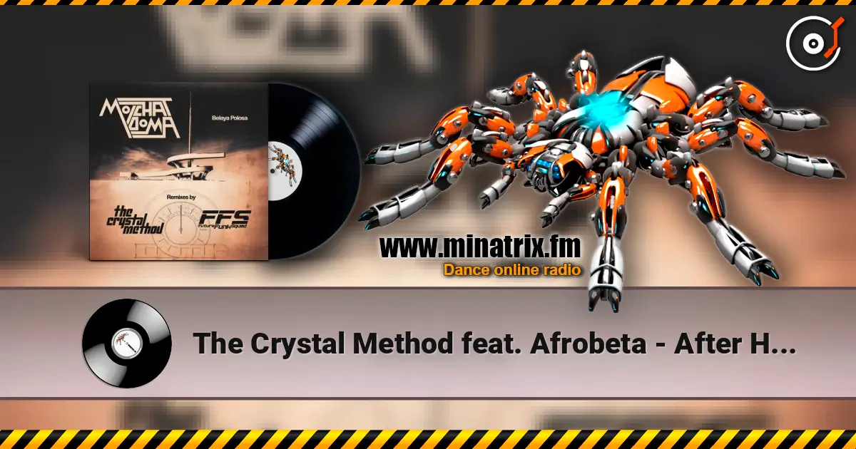 The Crystal Method feat. Afrobeta - After Hours escuchar online en alta calidad | Minatrix.FM