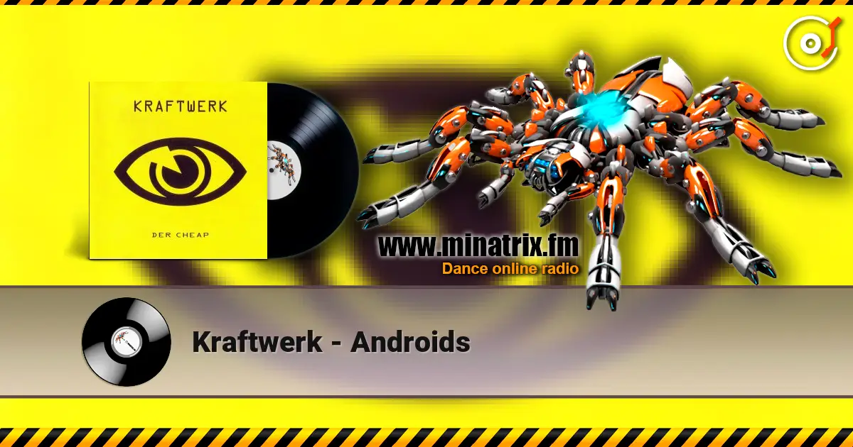 Kraftwerk - Androids listen online in high quality | Minatrix.FM