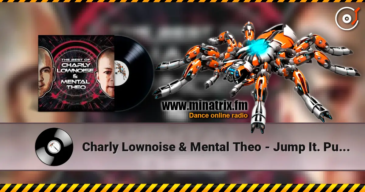 Charly Lownoise & Mental Theo - Jump It. Pump It escuchar online en alta calidad | Minatrix.FM