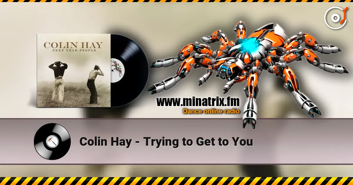 Colin Hay - Trying to Get to You listen online in high quality | Minatrix.FM