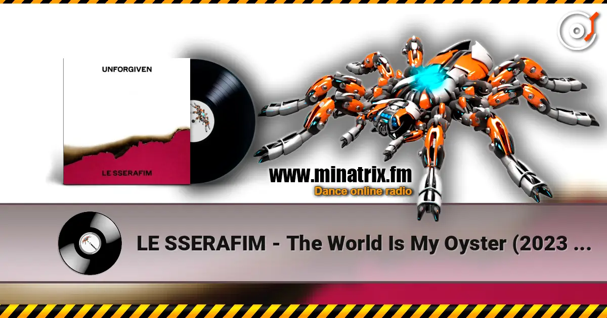 LE SSERAFIM - The World Is My Oyster (2023 Ver.) escuchar online en alta calidad | Minatrix.FM