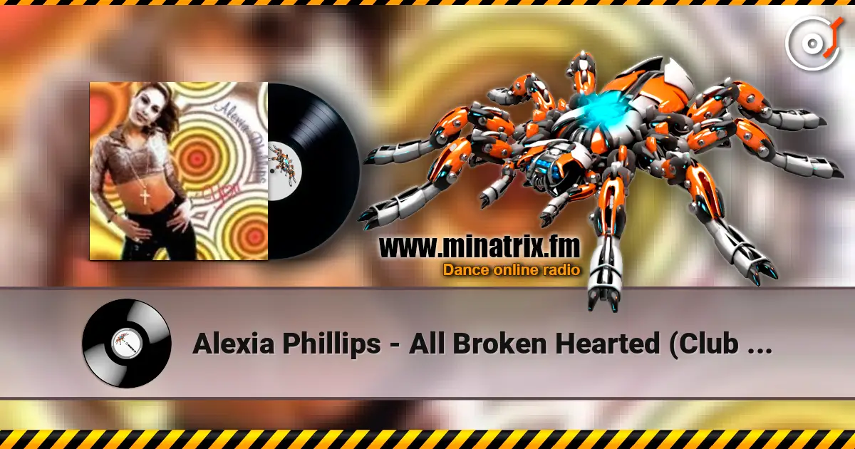 Alexia Phillips - All Broken Hearted (Club Mix) слухати онлайн у високій якості | Minatrix.FM