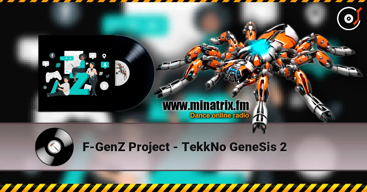 F-GenZ Project - TekkNo GeneSis 2 escuchar online en alta calidad | Minatrix.FM