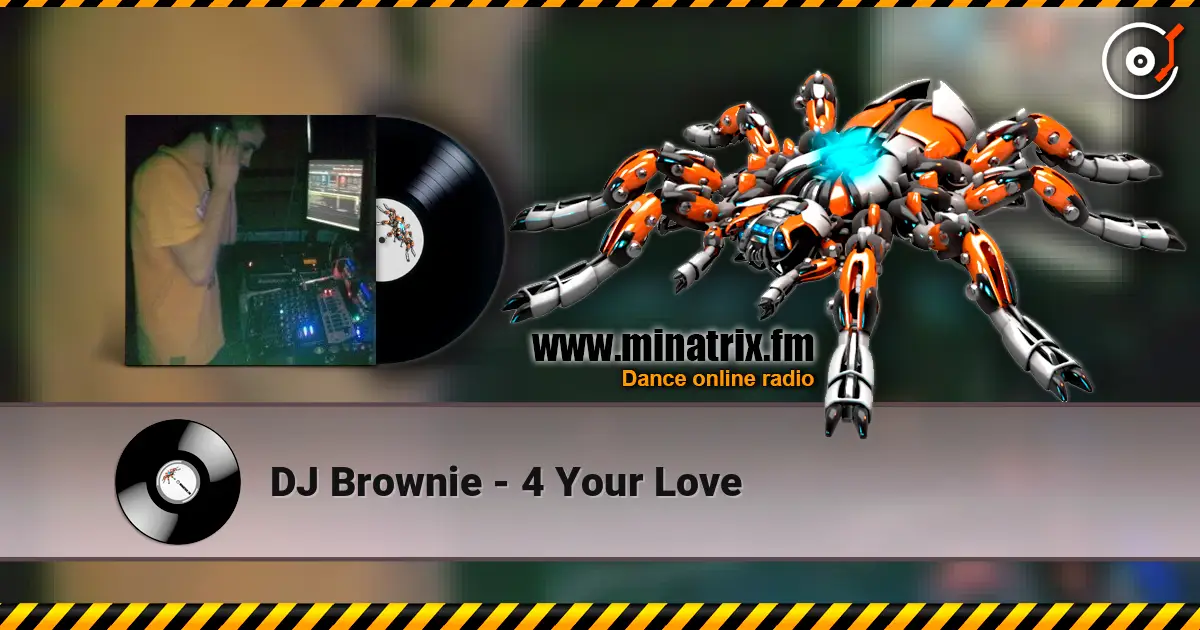DJ Brownie - 4 Your Love escuchar online en alta calidad | Minatrix.FM