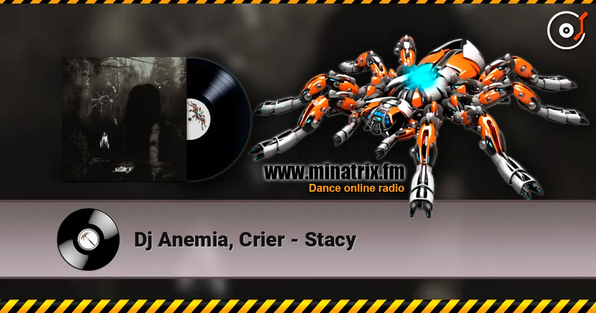 Dj Anemia, Crier - Stacy escuchar online en alta calidad | Minatrix.FM