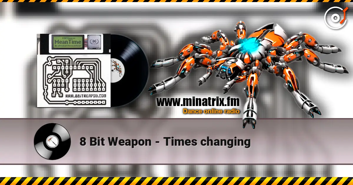 8 Bit Weapon - Times changing escuchar online en alta calidad | Minatrix.FM