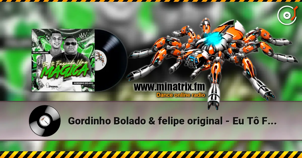 Gordinho Bolado & felipe original - Eu Tô Fazendo uma Mágica escuchar online en alta calidad | Minatrix.FM