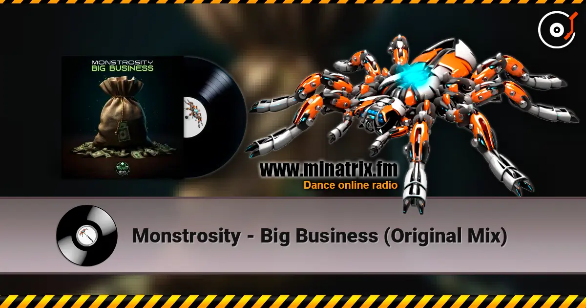 Monstrosity - Big Business (Original Mix) escuchar online en alta calidad | Minatrix.FM