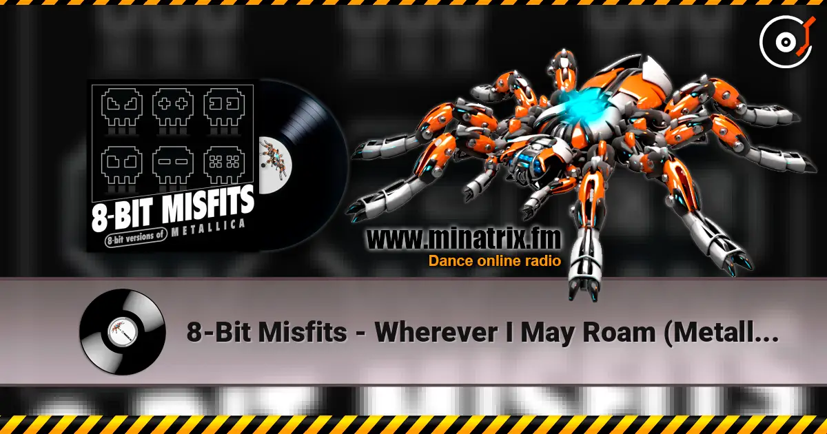 8-Bit Misfits - Wherever I May Roam (Metallica remix) escuchar online en alta calidad | Minatrix.FM