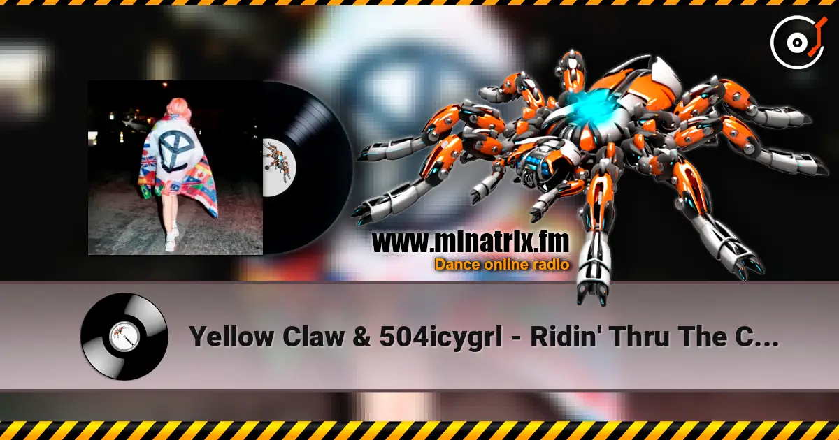 Yellow Claw & 504icygrl - Ridin' Thru The City escuchar online en alta calidad | Minatrix.FM
